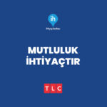 Mutluluk İhtiyaçtır